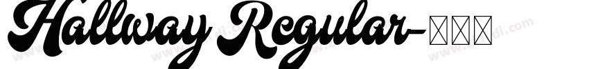 Hallway Regular字体转换 Hallway Regular字体转换